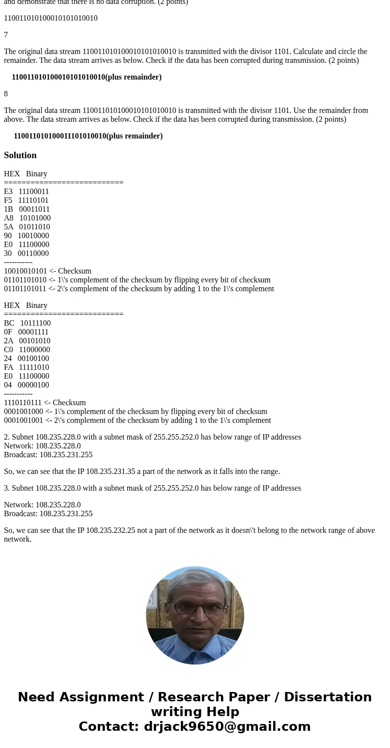 1 Calculate the parity bits for even and odd parity (2 points) Calculate the basic checksum, the one’s complement, and the two’s complement for the following bl