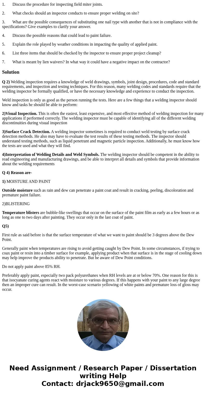 1. Discuss the procedure for inspecting field miter joints. 2. What checks should an inspector conducts to ensure proper welding on site? 3. What are the possib