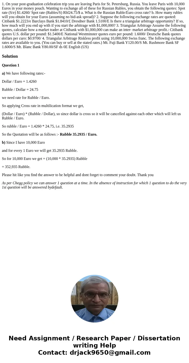  1. On your post-graduation celebration trip you are leaving Paris for St. Petersburg, Russia. You leave Paris with 10,000 Euros in your money pouch. Wanting to