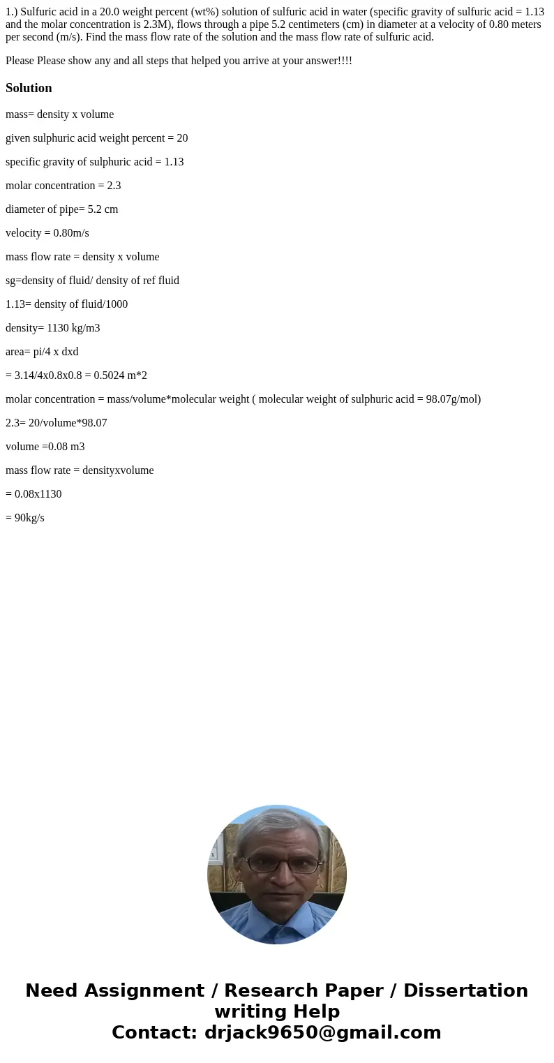 1.) Sulfuric acid in a 20.0 weight percent (wt%) solution of sulfuric acid in water (specific gravity of sulfuric acid = 1.13 and the molar concentration is 2.3