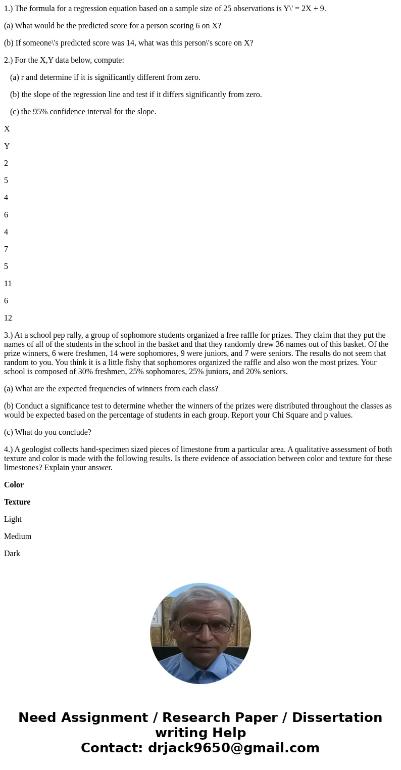 1.) The formula for a regression equation based on a sample size of 25 observations is Y\' = 2X + 9. (a) What would be the predicted score for a person scoring 