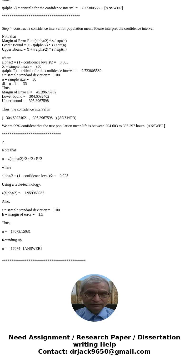 1. The quality control manager at a light bulb factory needs to estimate the mean life of a large shipment of light bulbs. A random sample of 36 light bulbs ind