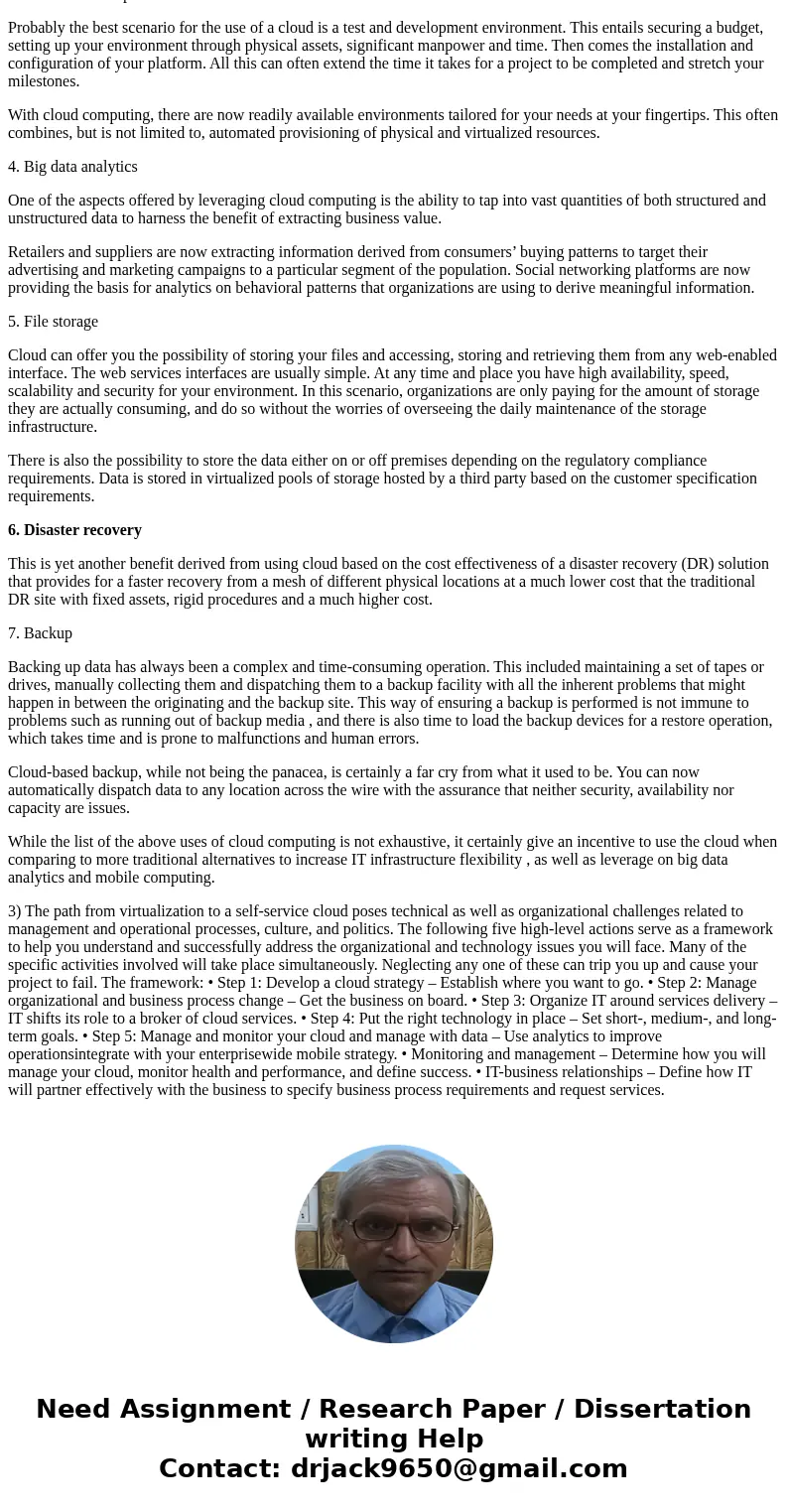 1) What is Cloud Computing? 2) Do you use any Cloud Computing services or applications? If so, list them. 3) What is the role of virtualization (storage, networ 1) What is Cloud Computing? 2) Do you use any Cloud Computing services or applications? If so, list them. 3) What is the role of virtualization (storage, networ