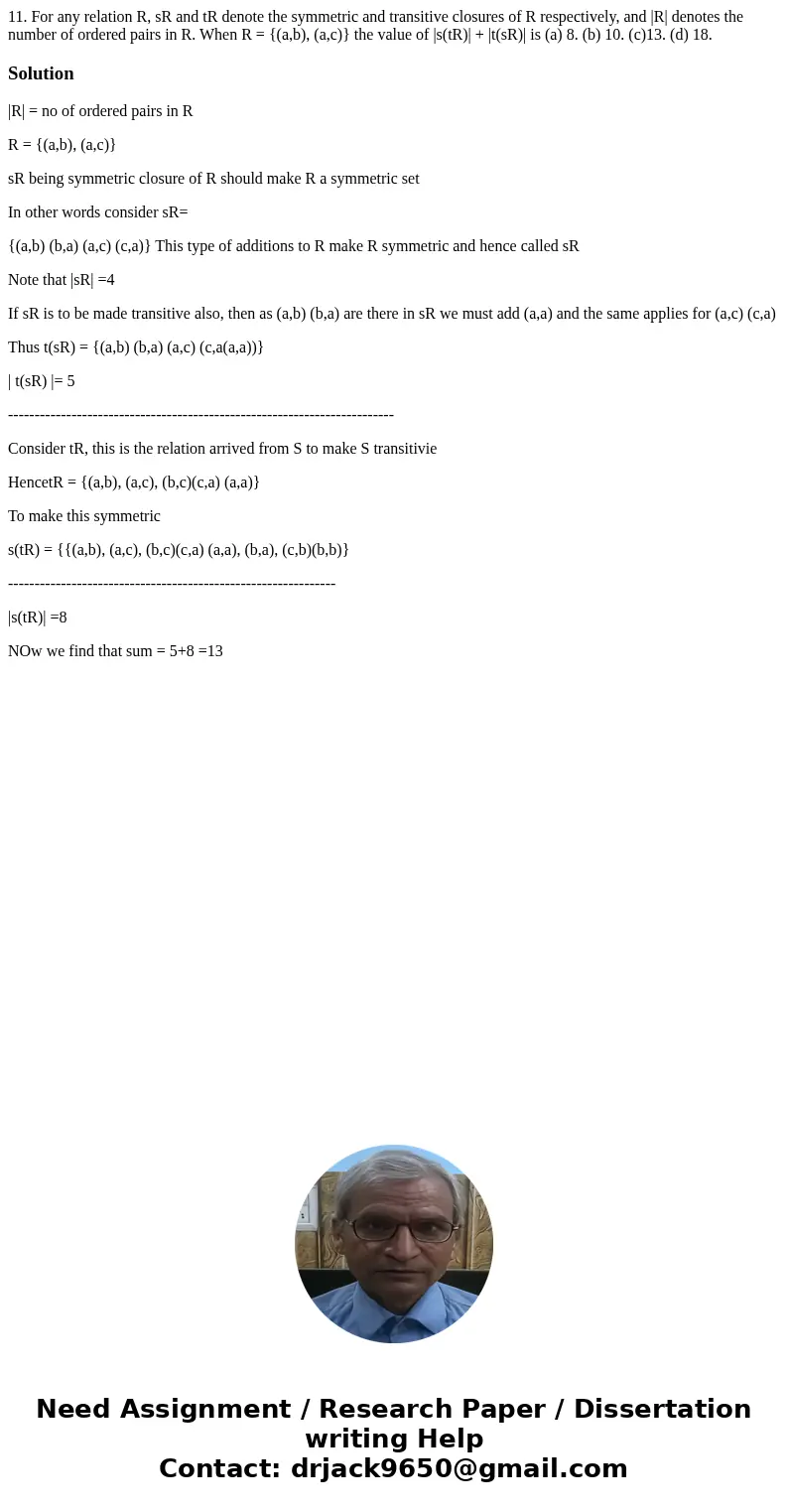  11. For any relation R, sR and tR denote the symmetric and transitive closures of R respectively, and |R| denotes the number of ordered pairs in R. When R = {(