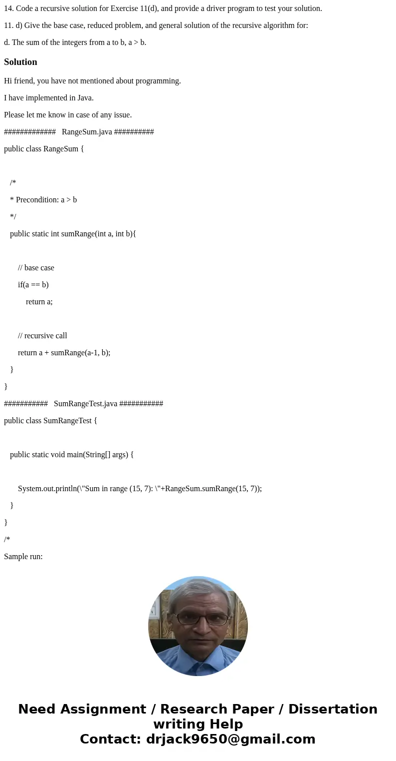 14. Code a recursive solution for Exercise 11(d), and provide a driver program to test your solution. 11. d) Give the base case, reduced problem, and general so