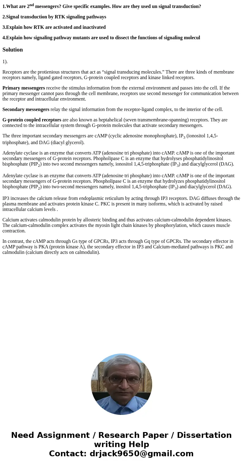 1.What are 2nd messengers? Give specific examples. How are they used un signal transduction? 2.Signal transduction by RTK signaling pathways 3.Explain how RTK a