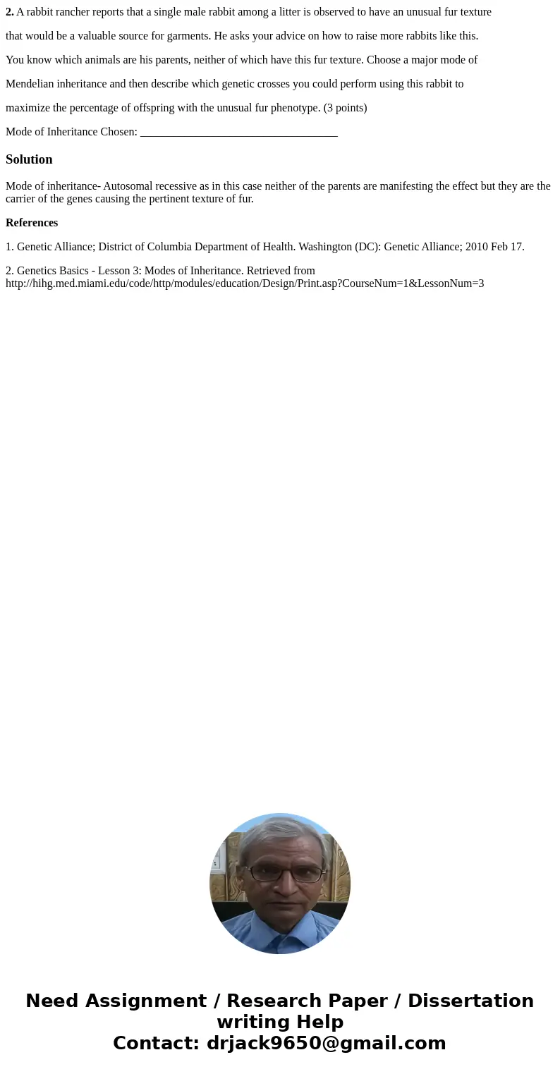 2. A rabbit rancher reports that a single male rabbit among a litter is observed to have an unusual fur texture that would be a valuable source for garments. He 2. A rabbit rancher reports that a single male rabbit among a litter is observed to have an unusual fur texture that would be a valuable source for garments. He
