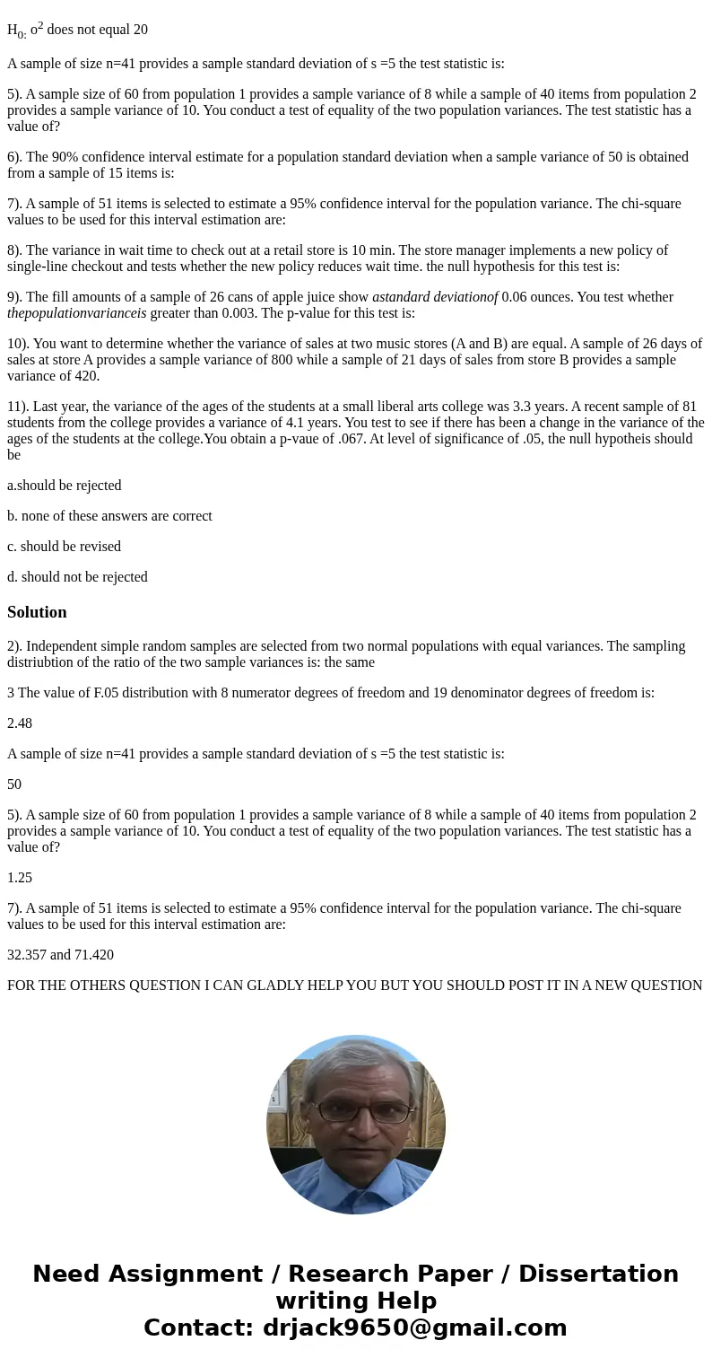2). Independent simple random samples are selected from two normal populations with equal variances. The sampling distriubtion of the ratio of the two sample va