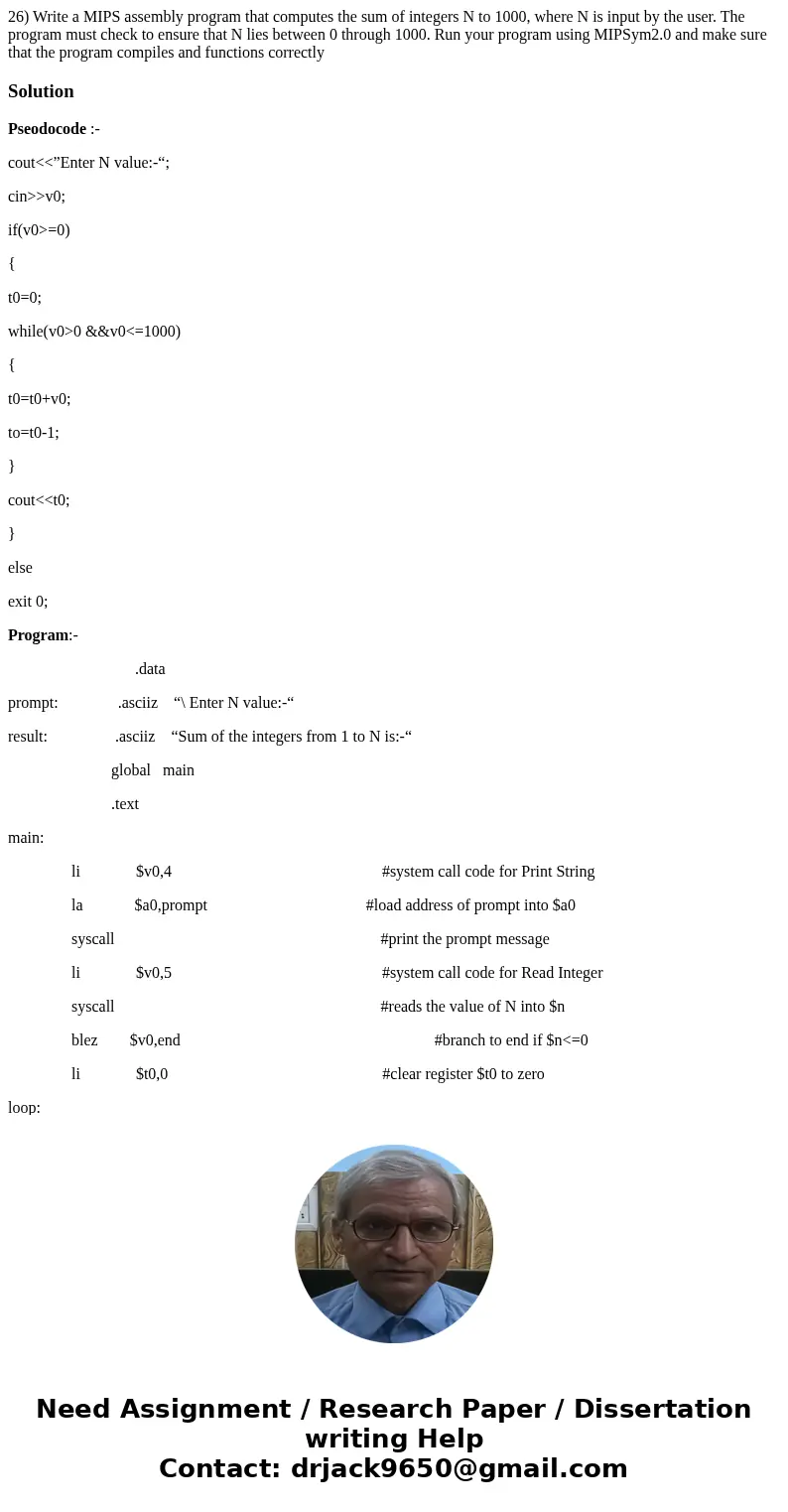 26) Write a MIPS assembly program that computes the sum of integers N to 1000, where N is input by the user. The program must check to ensure that N lies betwee