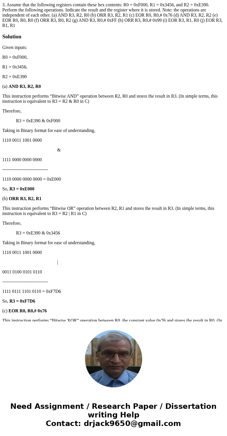 3. Assume that the following registers contain these hex contents: R0 = 0xF000, R1 = 0x3456, and R2 = 0xE390. Perform the following operations. Indicate the res