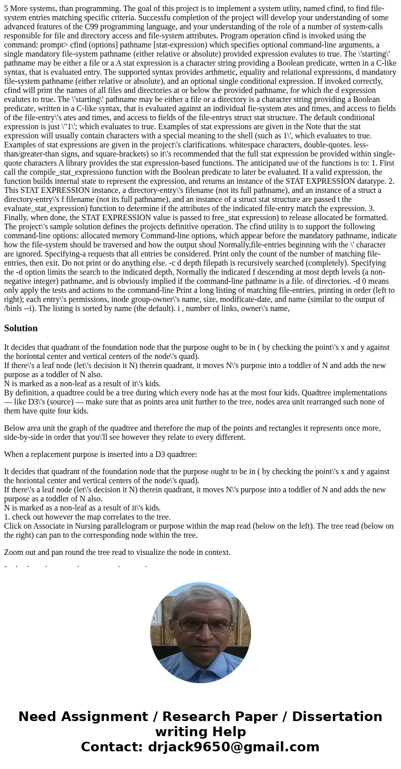  5 More systems, than programming. The goal of this project is to implement a system utlity, named cfind, to find file-system entries matching specific criteria