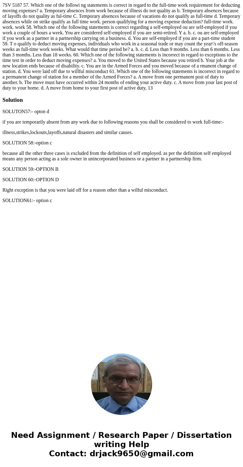 7SV 5187 57. Which one of the followi ng statements is correct in regard to the full-time work requirement for deducting moving expenses? a. Temporary absences  7SV 5187 57. Which one of the followi ng statements is correct in regard to the full-time work requirement for deducting moving expenses? a. Temporary absences
