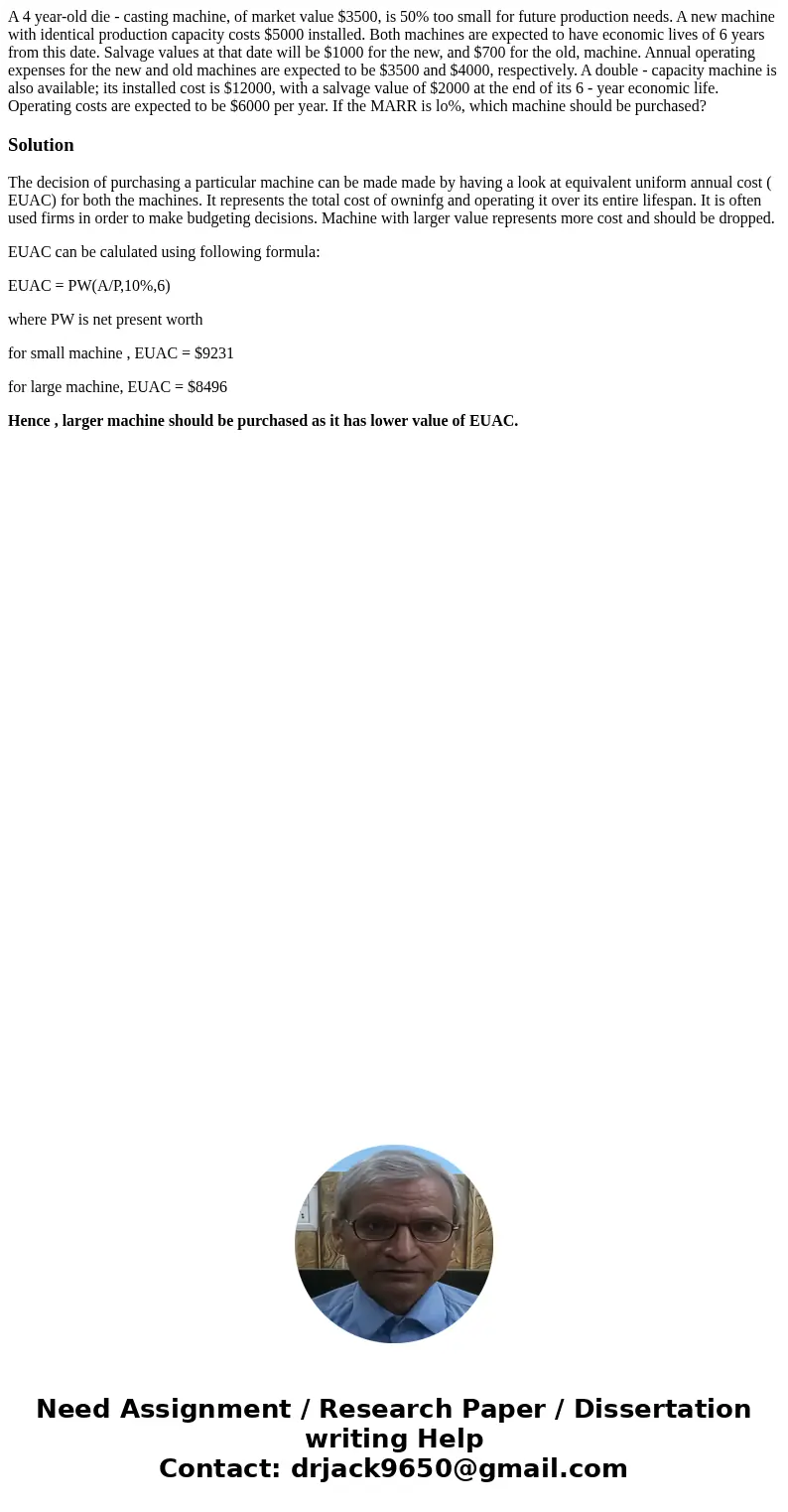 A 4 year-old die - casting machine, of market value $3500, is 50% too small for future production needs. A new machine with identical production capacity costs 