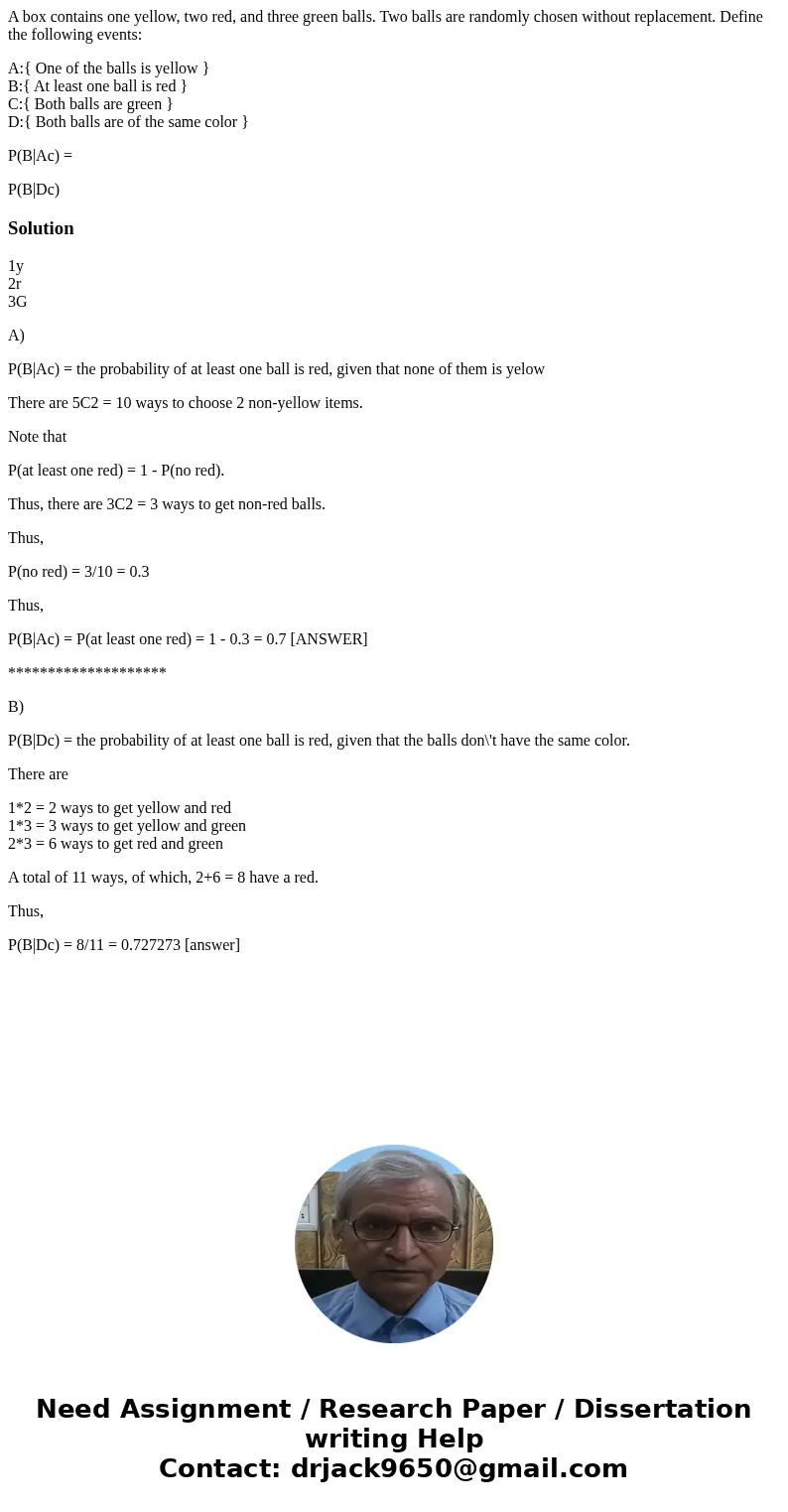 A box contains one yellow, two red, and three green balls. Two balls are randomly chosen without replacement. Define the following events: A:{ One of the balls 