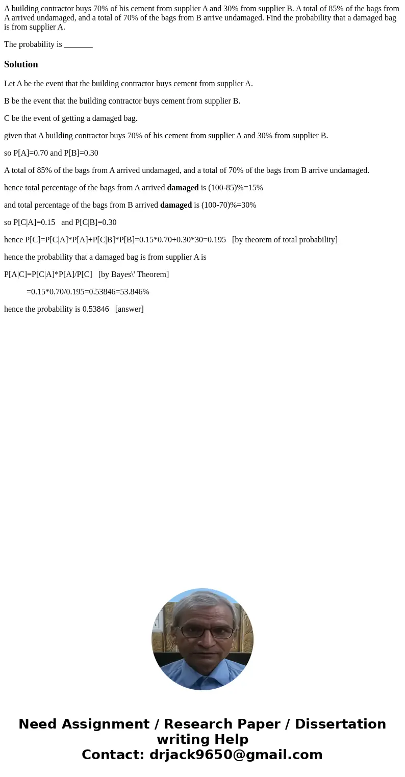 A building contractor buys 70% of his cement from supplier A and 30% from supplier B. A total of 85% of the bags from A arrived undamaged, and a total of 70% of