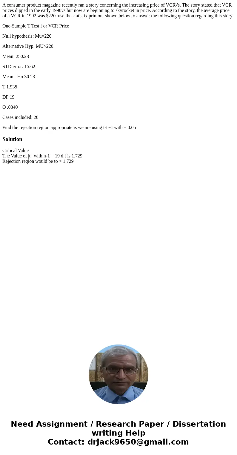 A consumer product magazine recently ran a story concerning the increasing price of VCR\'s. The story stated that VCR prices dipped in the early 1990\'s but now