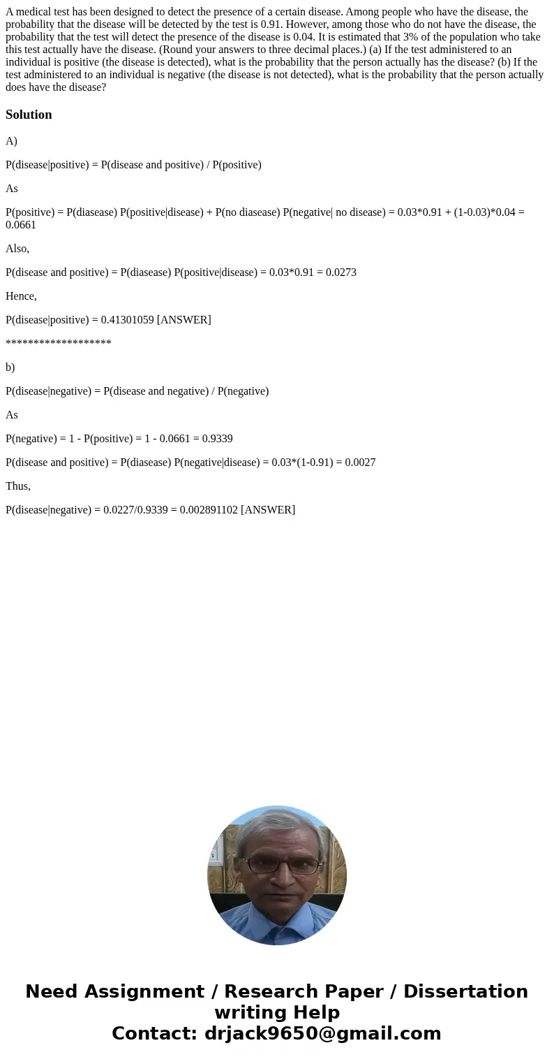 A medical test has been designed to detect the presence of a certain disease. Among people who have the disease, the probability that the disease will be detect