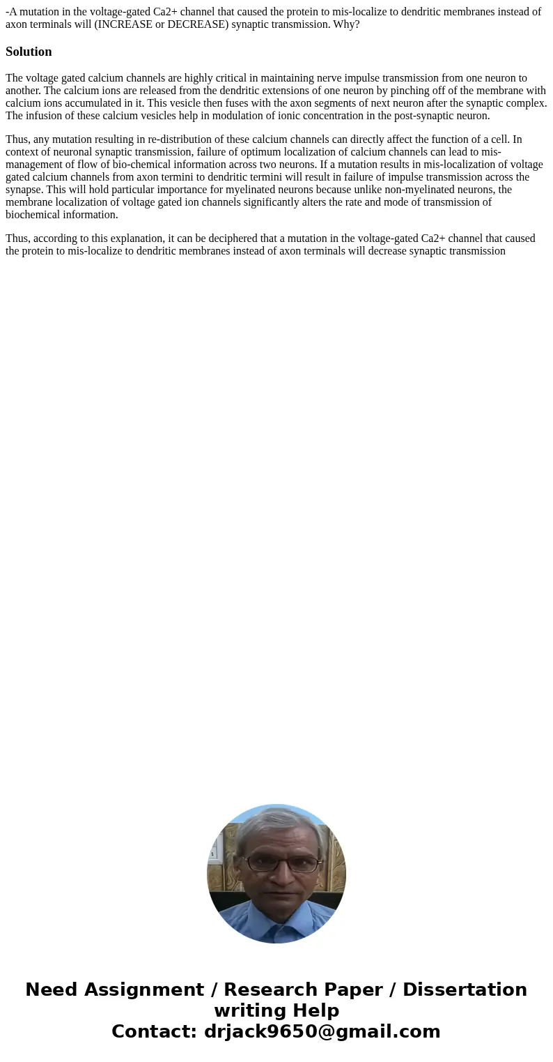 -A mutation in the voltage-gated Ca2+ channel that caused the protein to mis-localize to dendritic membranes instead of axon terminals will (INCREASE or DECREAS