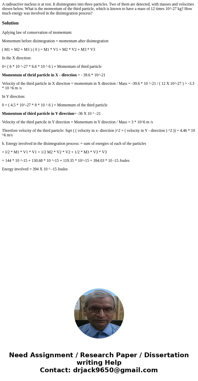  A radioactive nucleus is at rest. It disintegrates into three particles. Two of them are detected, with masses and velocities shown below. What is the momentum