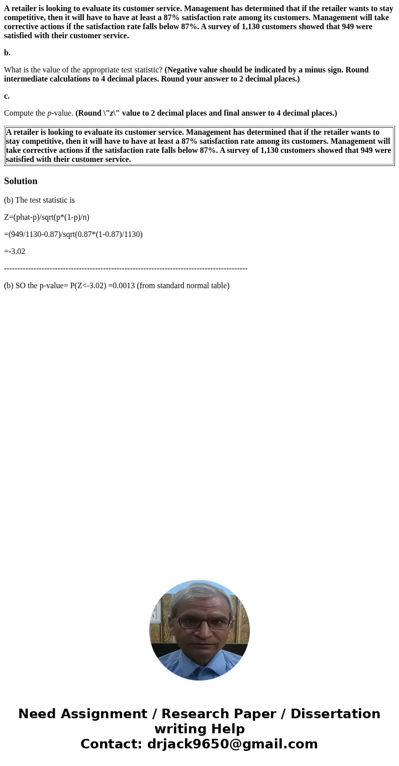 A retailer is looking to evaluate its customer service. Management has determined that if the retailer wants to stay competitive, then it will have to have at l