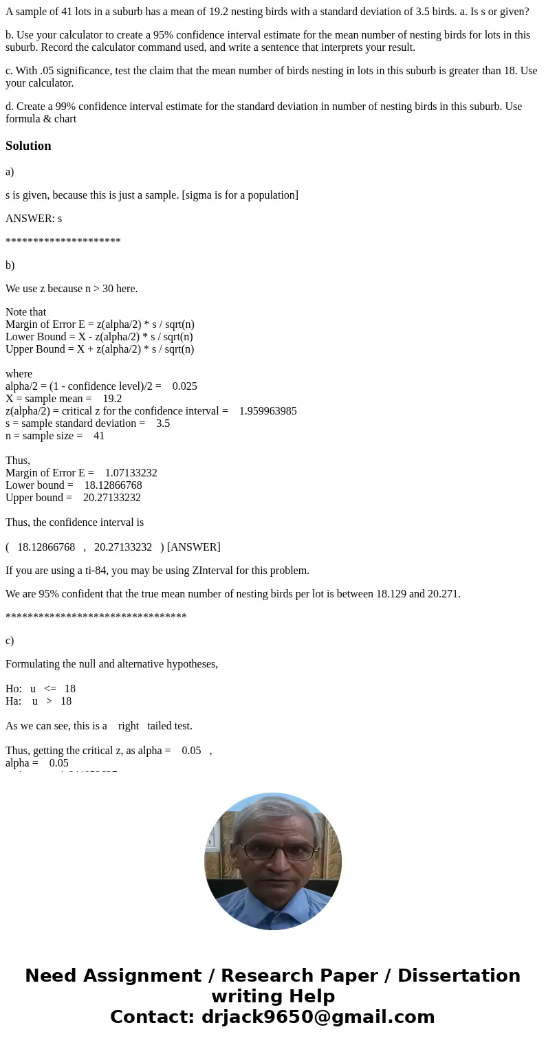 A sample of 41 lots in a suburb has a mean of 19.2 nesting birds with a standard deviation of 3.5 birds. a. Is s or given? b. Use your calculator to create a 95