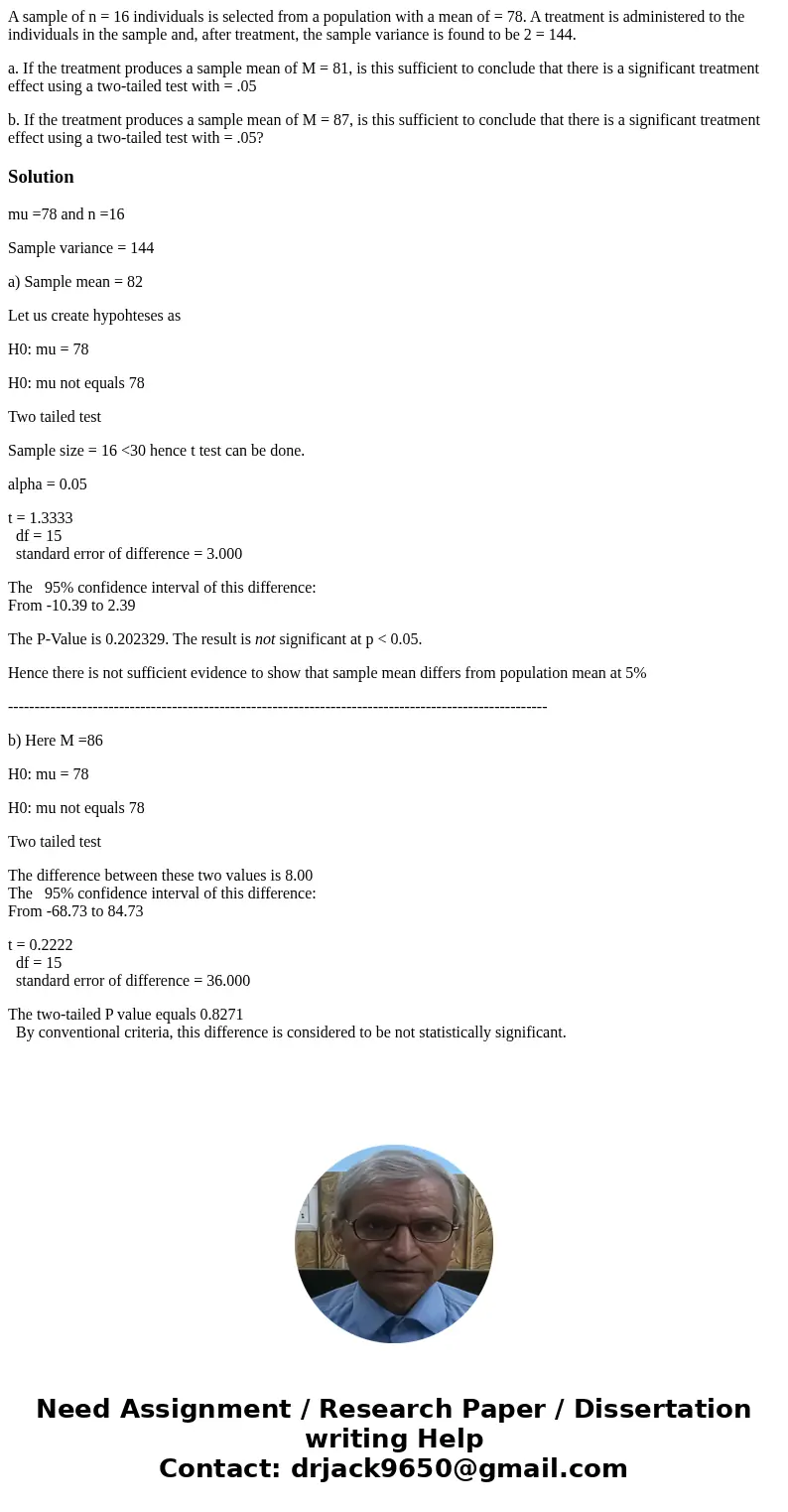 A sample of n = 16 individuals is selected from a population with a mean of = 78. A treatment is administered to the individuals in the sample and, after treatm A sample of n = 16 individuals is selected from a population with a mean of = 78. A treatment is administered to the individuals in the sample and, after treatm