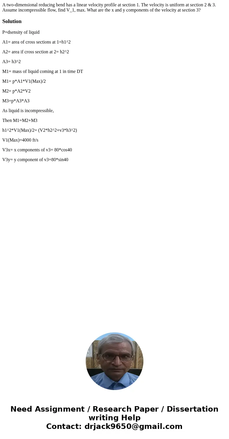  A two-dimensional reducing bend has a linear velocity profile at section 1. The velocity is uniform at section 2 & 3. Assume incompressible flow, find V_1,