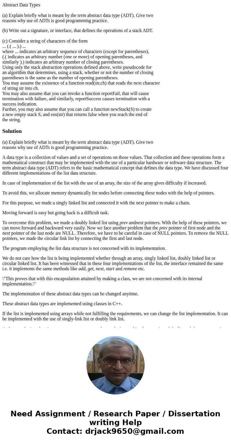 Abstract Data Types (a) Explain briefly what is meant by the term abstract data type (ADT). Give two reasons why use of ADTs is good programming practice. (b) W