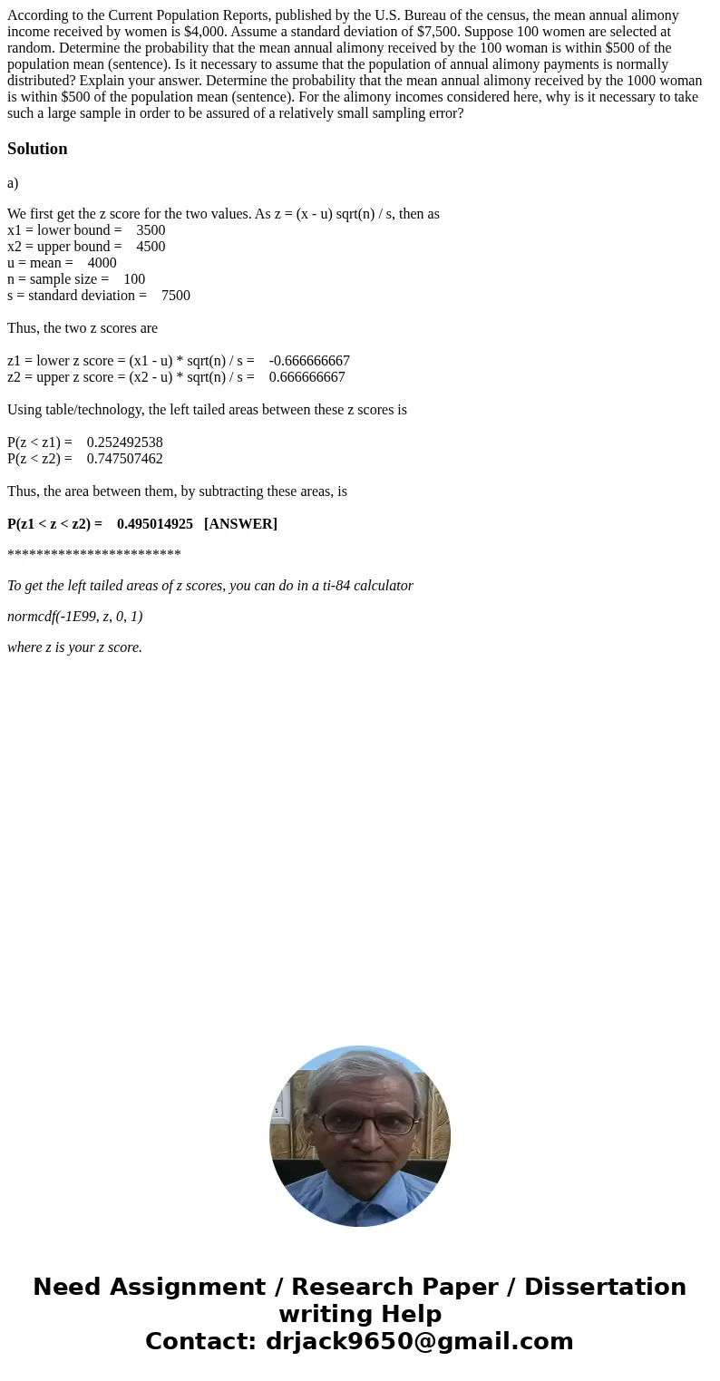  According to the Current Population Reports, published by the U.S. Bureau of the census, the mean annual alimony income received by women is $4,000. Assume a s