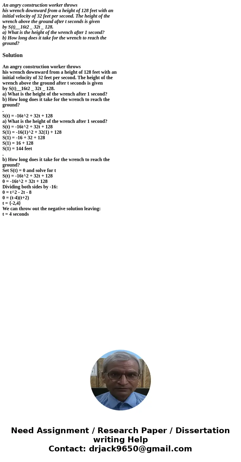 An angry construction worker throws his wrench downward from a height of 128 feet with an initial velocity of 32 feet per second. The height of the wrench above