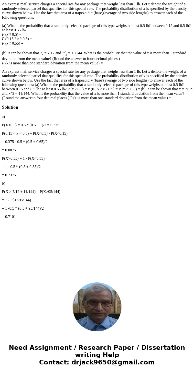 An express mail service charges a special rate for any package that weighs less than 1 lb. Let x denote the weight of a randomly selected parcel that qualifies  An express mail service charges a special rate for any package that weighs less than 1 lb. Let x denote the weight of a randomly selected parcel that qualifies