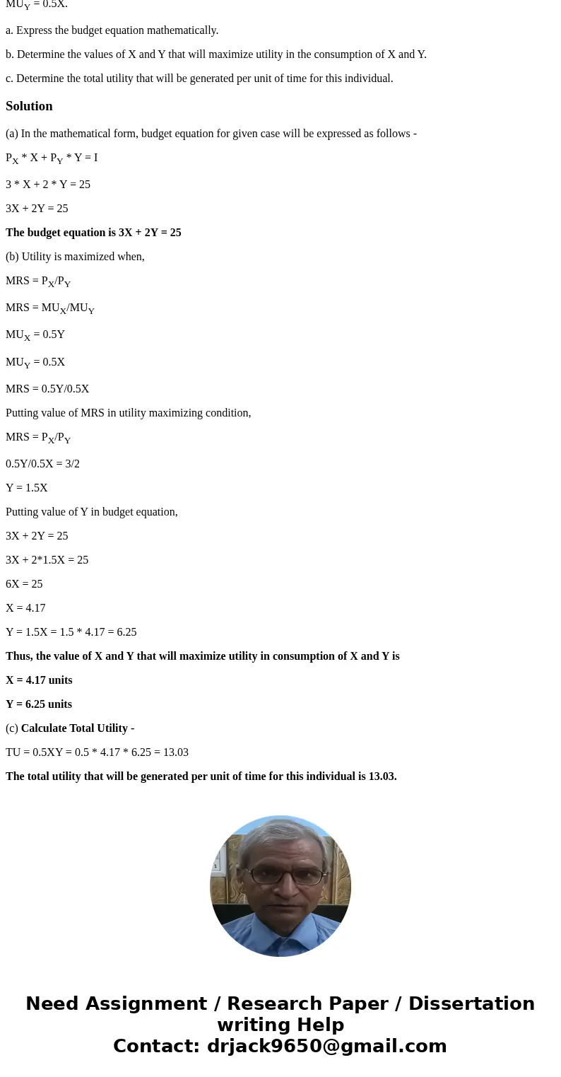 An individual consumes products X and Y and spends $25 per time period. The prices of the two goods are $3 per unit for X and $2 per unit for Y. The consumer in