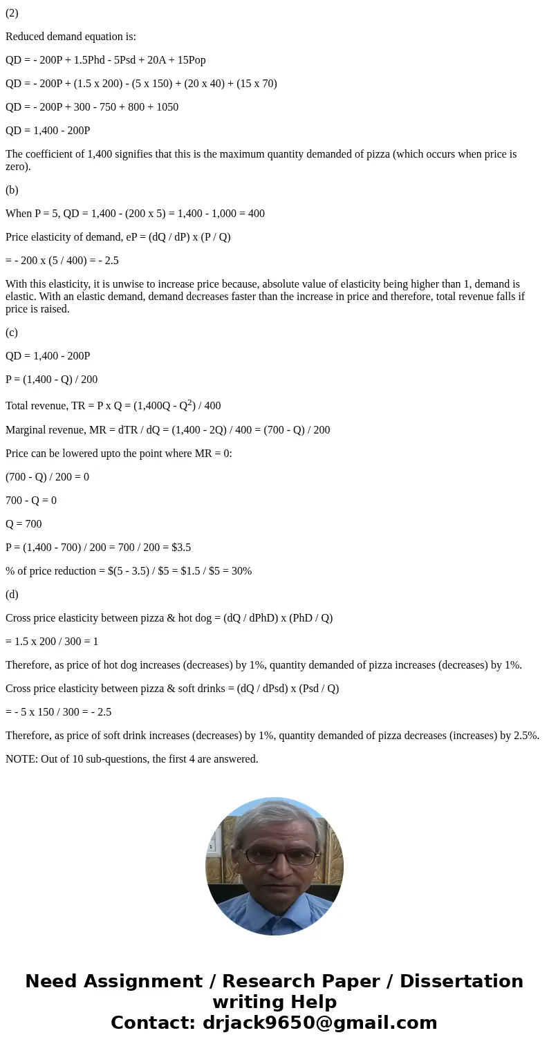Answer question in its entirety, a-j. Emphasis on parts e-j. 2. The following is a full-blown demand equation for Pizza. This problem is loosely based on proble