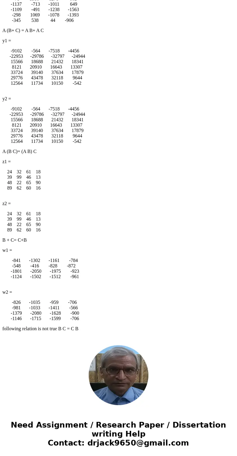 Anyone familar with matlab and how to write a script with matrixes A=randi([ - 20, 20], 7, 4); B=randi([ - 10,0],4); C=randi(100,4); verifies the following math