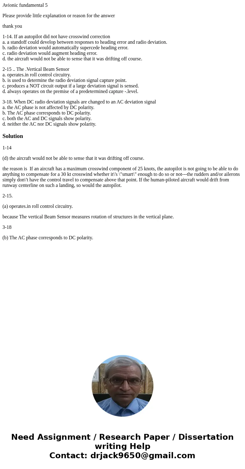 Avionic fundamental 5 Please provide little explanation or reason for the answer thank you 1-14. If an autopilot did not have crosswind correction a. a standoff