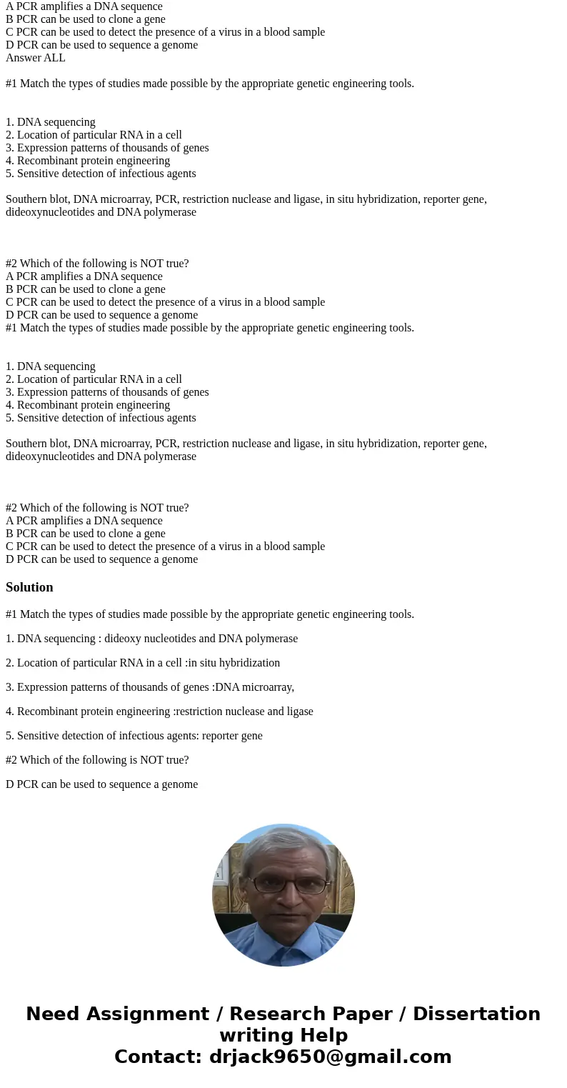  Bio: cell and molecular Answer ALL #1 Match the types of studies made possible by the appropriate genetic engineering tools. 1. DNA sequencing 2. Location of p