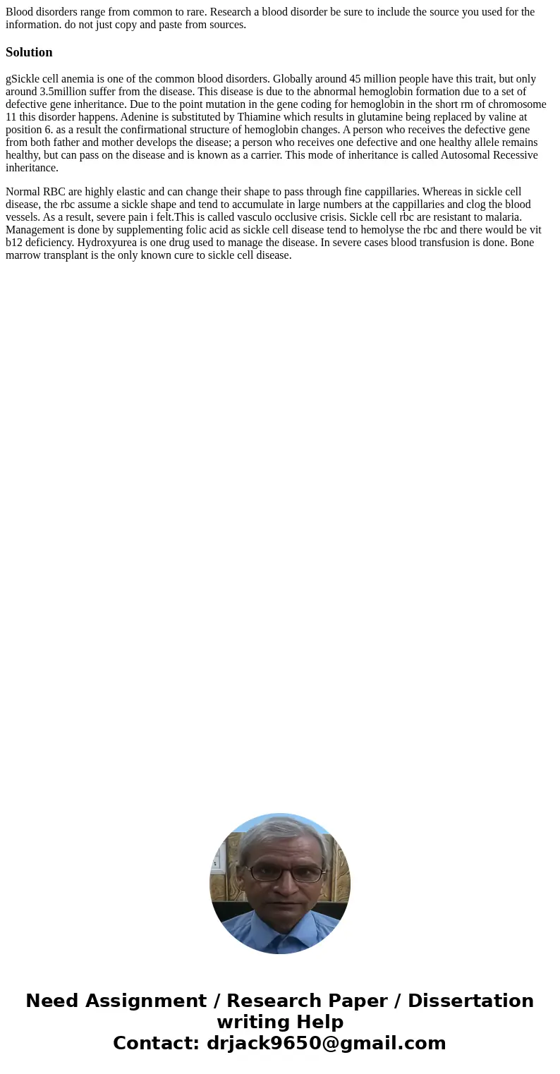 Blood disorders range from common to rare. Research a blood disorder be sure to include the source you used for the information. do not just copy and paste from