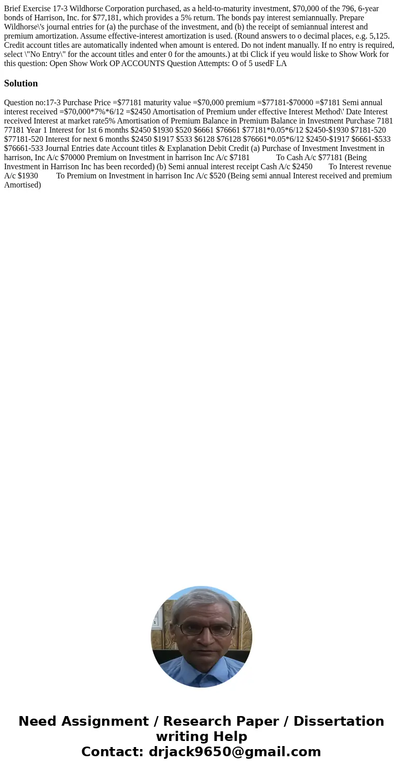 Brief Exercise 17-3 Wildhorse Corporation purchased, as a held-to-maturity investment, $70,000 of the 796, 6-year bonds of Harrison, Inc. for $77,181, which pr  Brief Exercise 17-3 Wildhorse Corporation purchased, as a held-to-maturity investment, $70,000 of the 796, 6-year bonds of Harrison, Inc. for $77,181, which pr