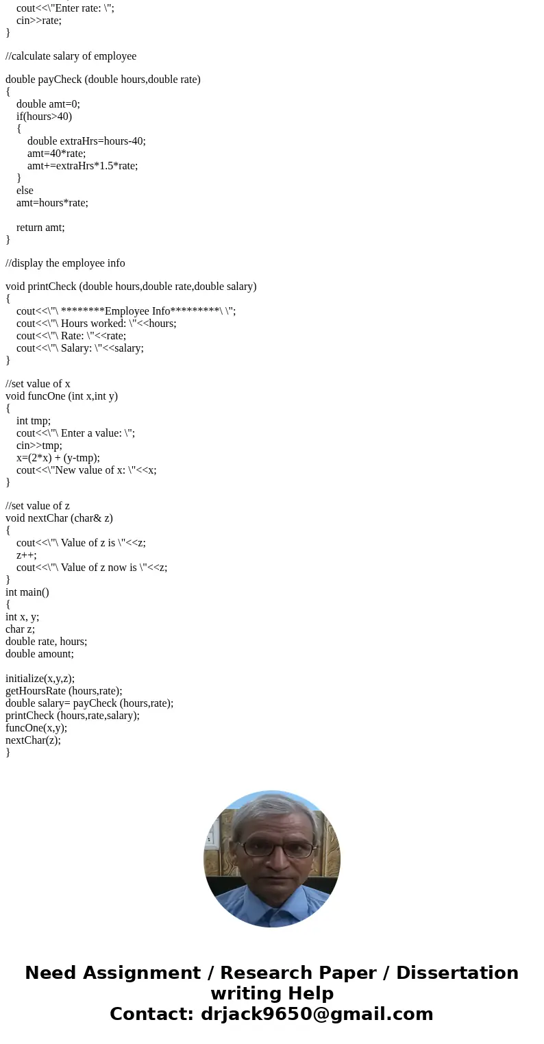 C++ CODING!!! Consider the definition of the function main: int main() { int x, y; char z; double rate, hours; double amount; . . . } The variables x, y, z, rat C++ CODING!!! Consider the definition of the function main: int main() { int x, y; char z; double rate, hours; double amount; . . . } The variables x, y, z, rat