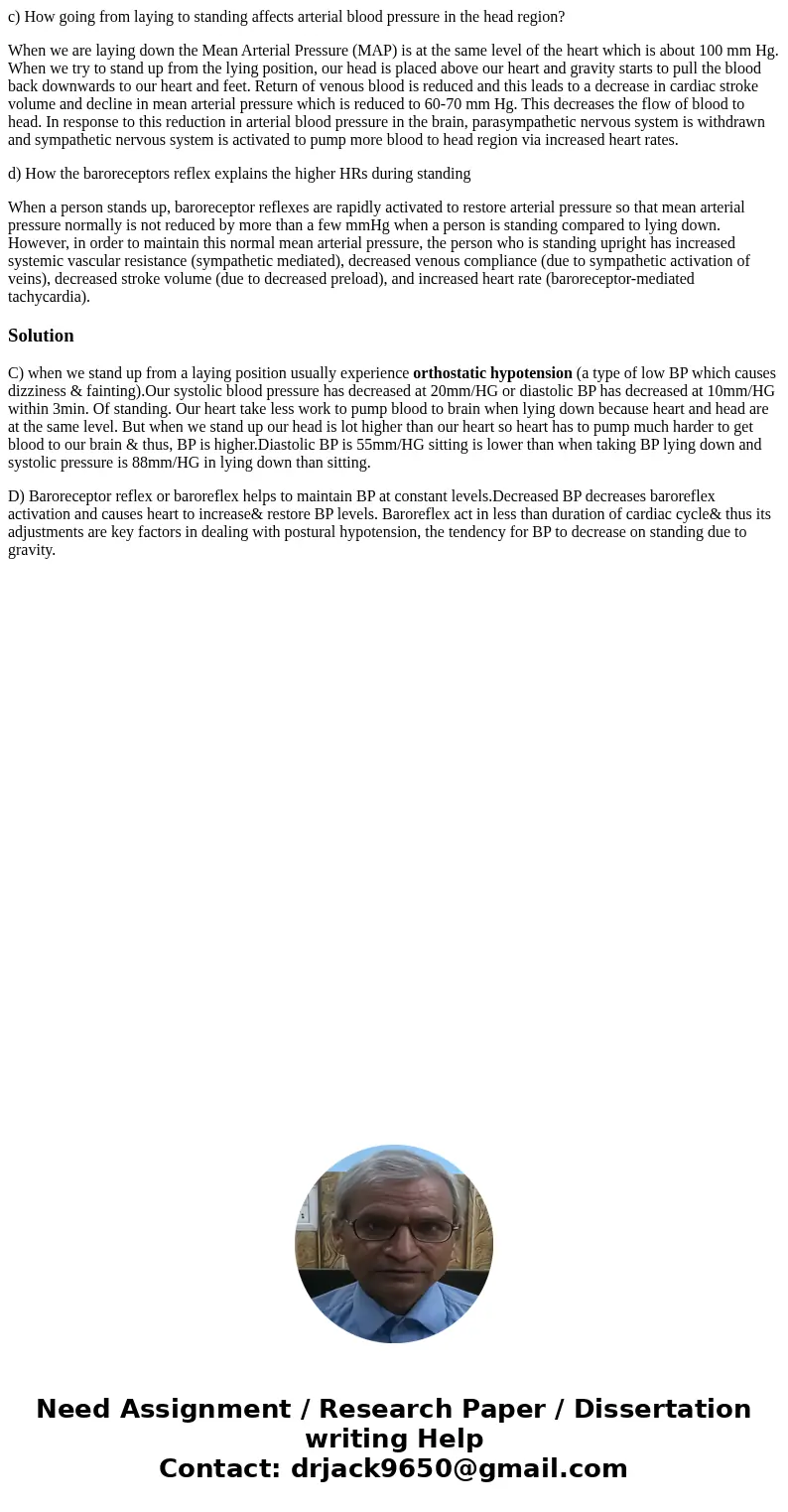 c) How going from laying to standing affects arterial blood pressure in the head region? When we are laying down the Mean Arterial Pressure (MAP) is at the same c) How going from laying to standing affects arterial blood pressure in the head region? When we are laying down the Mean Arterial Pressure (MAP) is at the same