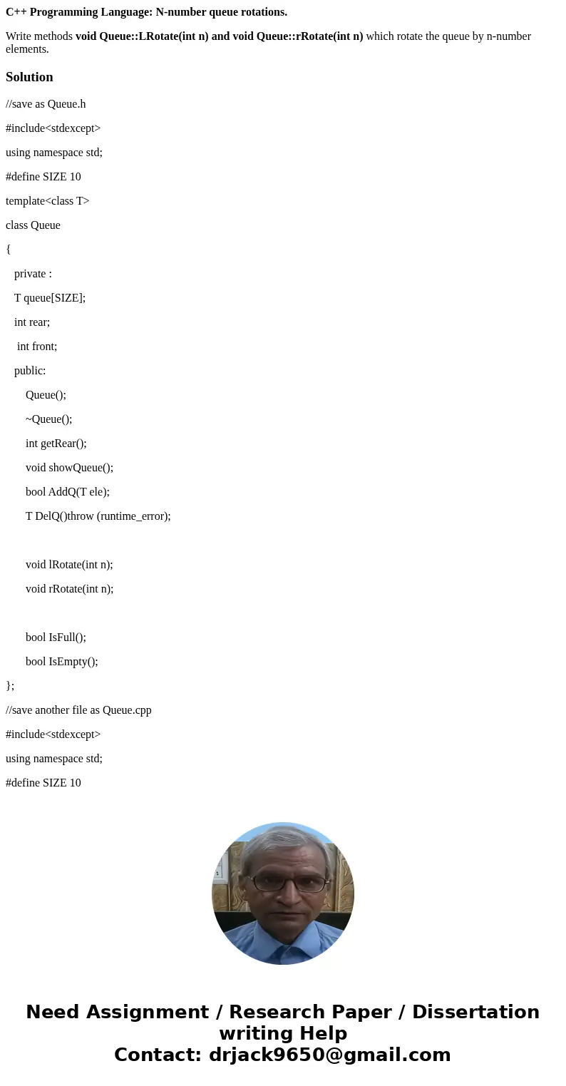 C++ Programming Language: N-number queue rotations. Write methods void Queue::LRotate(int n) and void Queue::rRotate(int n) which rotate the queue by n-number e C++ Programming Language: N-number queue rotations. Write methods void Queue::LRotate(int n) and void Queue::rRotate(int n) which rotate the queue by n-number e