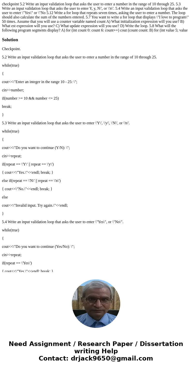  checkpoint 5.2 Write an input validation loop that asks the user to enter a number in the range of 10 through 25. 5.3 Write an input validation loop that asks 