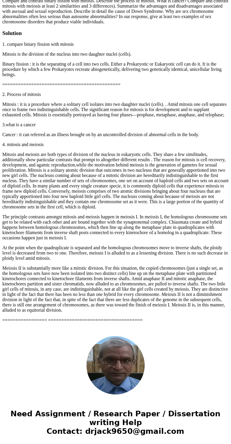  Compare and contrast binary fission with mitosis. Describe the process of mitosis. What is cancer? Compare and contrast mitosis with meiosis at least 2 similar