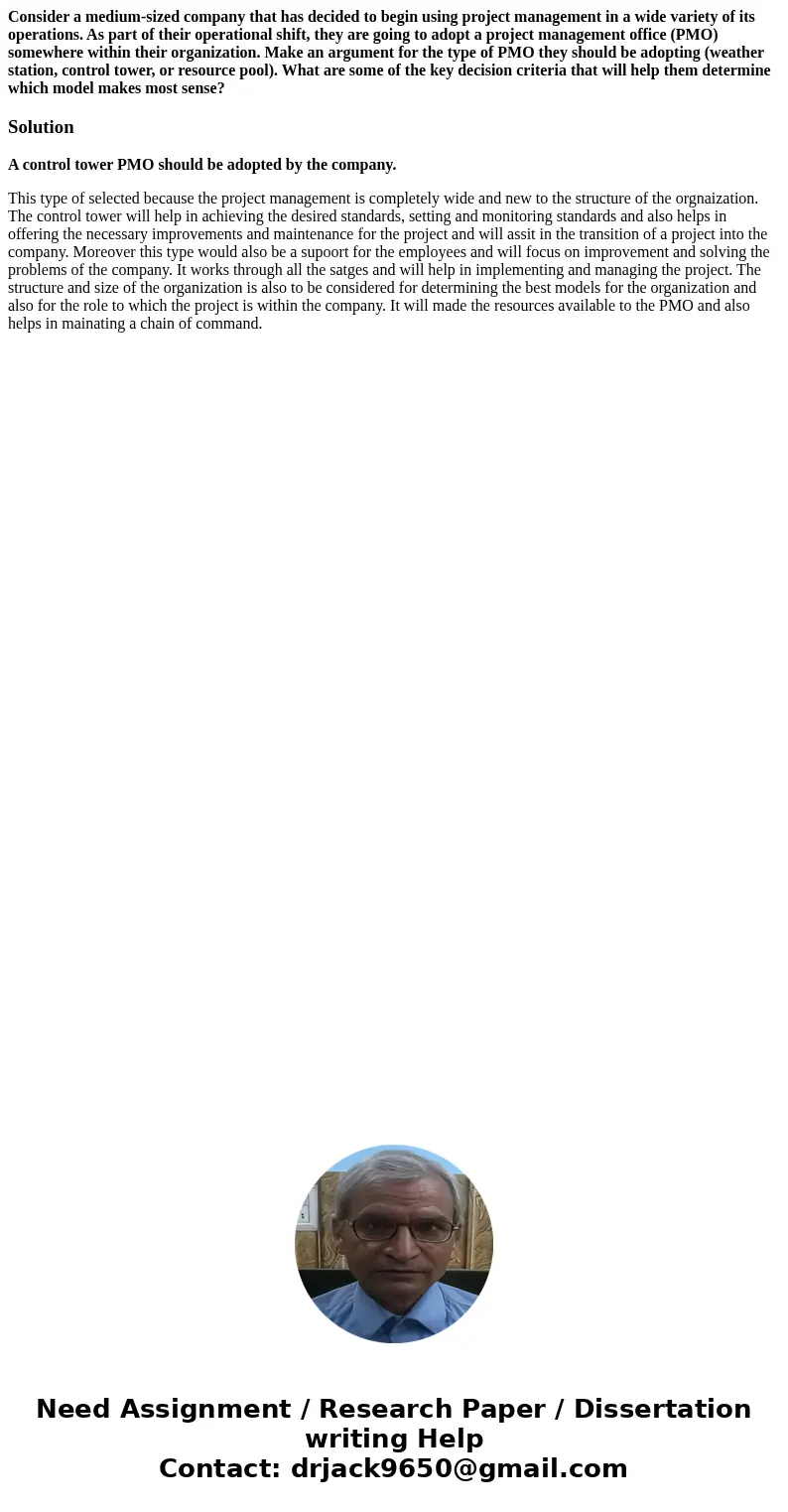 Consider a medium-sized company that has decided to begin using project management in a wide variety of its operations. As part of their operational shift, they Consider a medium-sized company that has decided to begin using project management in a wide variety of its operations. As part of their operational shift, they