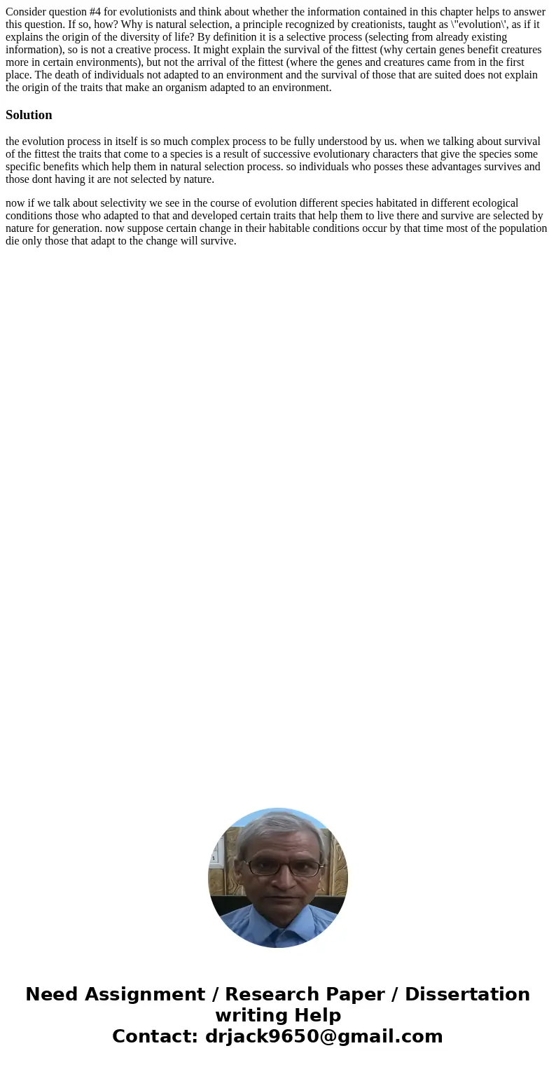 Consider question #4 for evolutionists and think about whether the information contained in this chapter helps to answer this question. If so, how? Why is natu  Consider question #4 for evolutionists and think about whether the information contained in this chapter helps to answer this question. If so, how? Why is natu