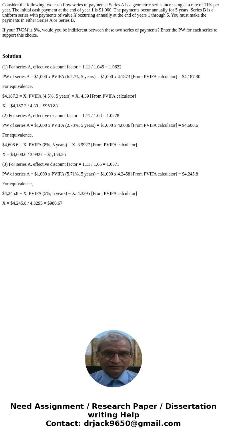 Consider the following two cash flow series of payments: Series A is a geometric series increasing at a rate of 11% per year. The initial cash payment at the en