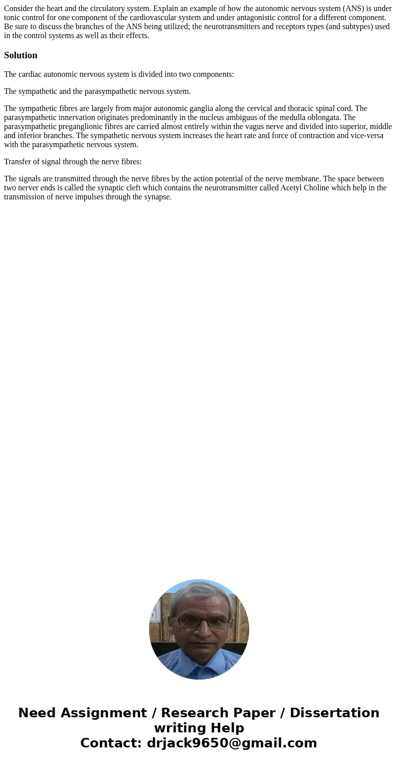 Consider the heart and the circulatory system. Explain an example of how the autonomic nervous system (ANS) is under tonic control for one component of the card Consider the heart and the circulatory system. Explain an example of how the autonomic nervous system (ANS) is under tonic control for one component of the card