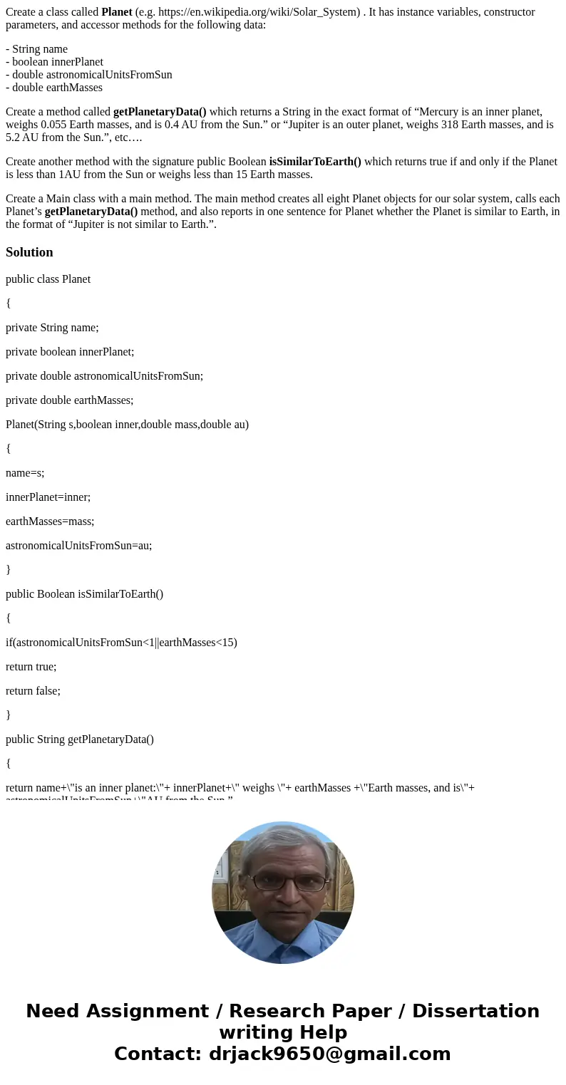 Create a class called Planet (e.g. https://en.wikipedia.org/wiki/Solar_System) . It has instance variables, constructor parameters, and accessor methods for the