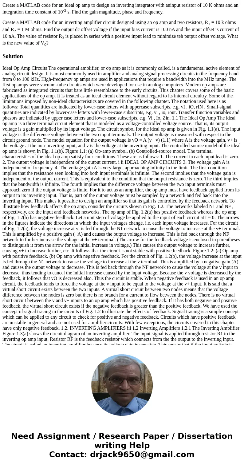 Create a MATLAB code for an ideal op amp to design an inverting integrator with aninput resistor of 10 K ohms and an integration time constant of 10-3 s. Find t