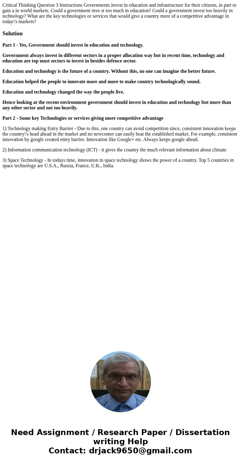 Critical Thinking Question 3 Instructions Governments invest in education and infrastructure for their citizens, in part to gain a in world markets. Could a go  Critical Thinking Question 3 Instructions Governments invest in education and infrastructure for their citizens, in part to gain a in world markets. Could a go